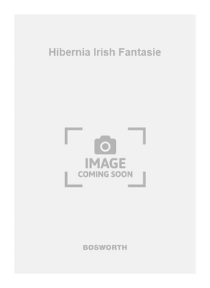 Hibernia Irish Fantasie
