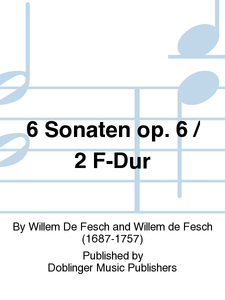 6 Sonaten op. 6 / 2 F-Dur