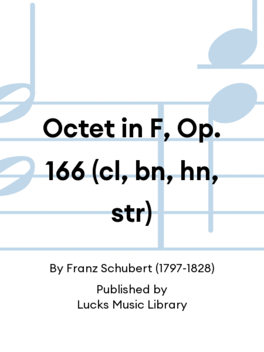 Octet in F, Op. 166 (cl, bn, hn, str)