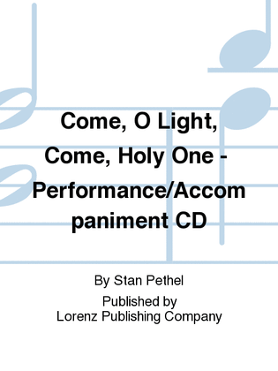 Come, O Light, Come, Holy One - Performance/Accompaniment CD