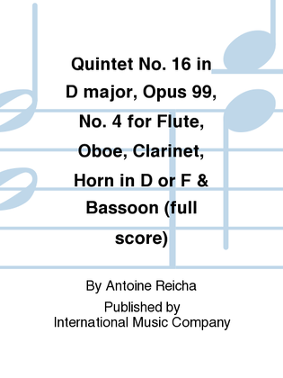 Book cover for Full Score To Quintet No. 16 In D Major, Opus 99, No. 4 For Flute, Oboe, Clarinet, Horn In D Or F & Bassoon