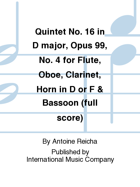 Full Score To Quintet No. 16 In D Major, Opus 99, No. 4 For Flute, Oboe, Clarinet, Horn In D Or F & Bassoon