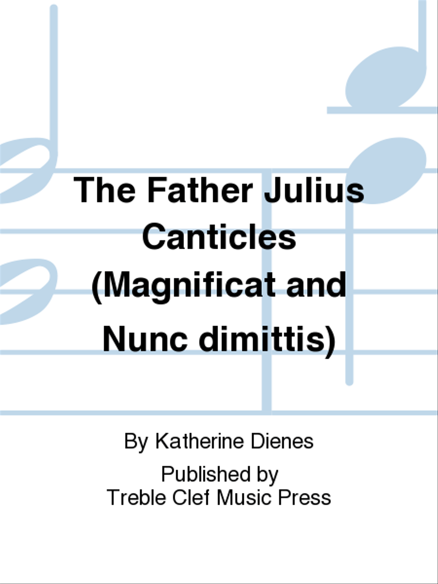 The Father Julius Canticles (Magnificat and Nunc dimittis)