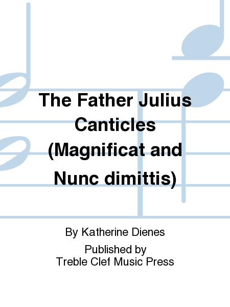 The Father Julius Canticles (Magnificat and Nunc dimittis)