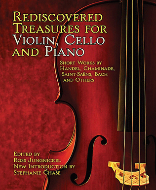 Book cover for Rediscovered Treasures for Violin, Cello and Piano -- Short Works by Handel, Chaminade, Saint-Saëns, Bach and Others