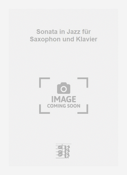 Sonata in Jazz für Saxophon und Klavier