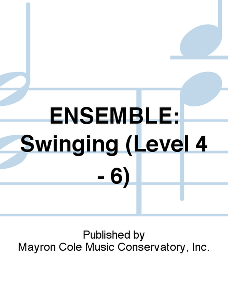 ENSEMBLE: Swinging (Level 4 - 6)