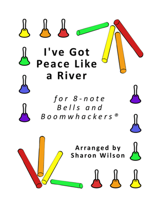 I've Got Peace Like a River (for 8-note Bells and Boomwhackers with Black and White Notes)