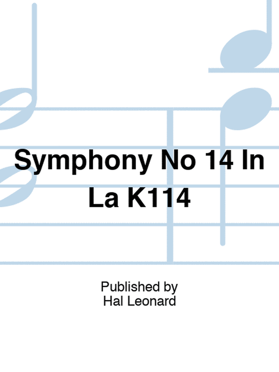 Symphony No 14 In La K114