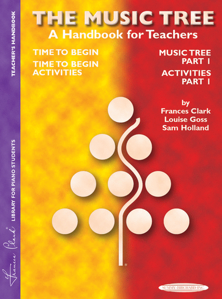 The Music Tree - A Handbook for Teachers, Time to Begin/Primer and Part 1