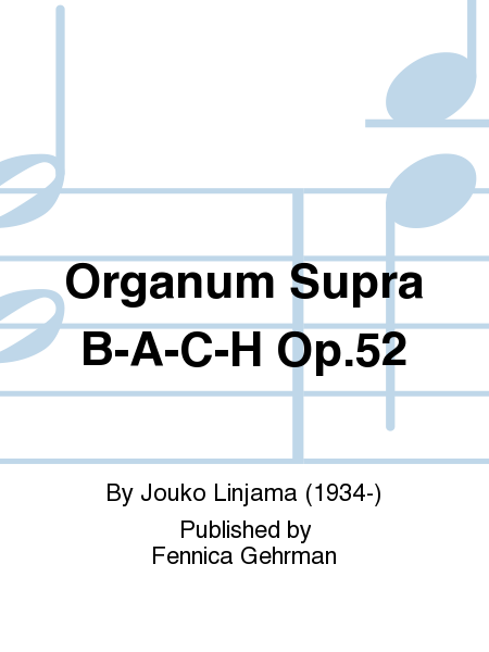 Organum Supra B-A-C-H Op.52