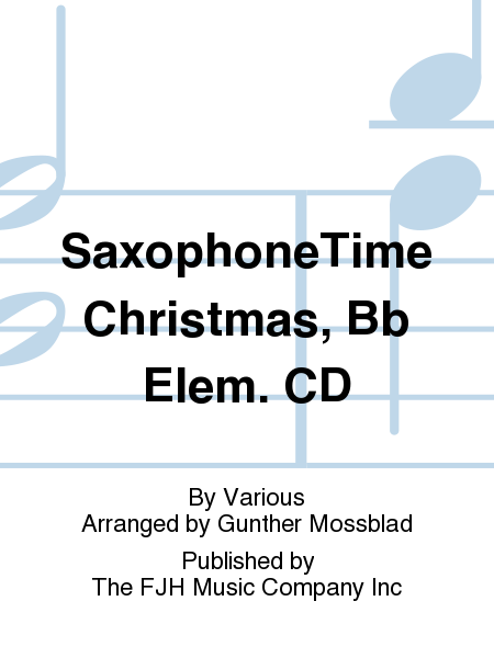 SaxophoneTime Christmas, B-flat Elem. CD