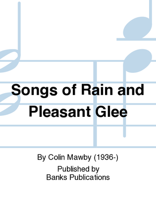 Songs of Rain and Pleasant Glee