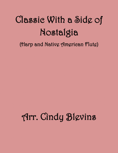 Classic With A Side Of Nostalgia, 18 arrangements for Lever or Pedal Harp and Native American Flute image number null
