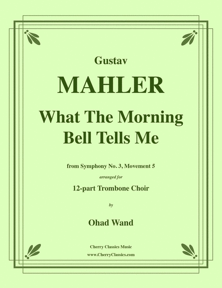 What The Morning Bell Tells Me from Symphony No. 3 for 12-part Trombone Choir
