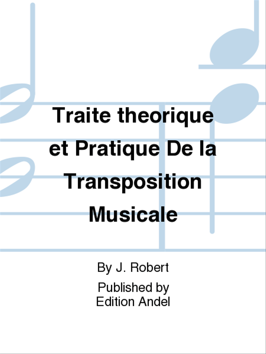 Traite theorique et Pratique De la Transposition Musicale