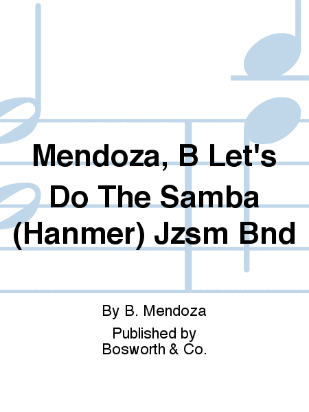 Mendoza, B Let's Do The Samba (Hanmer) Jzsm Bnd
