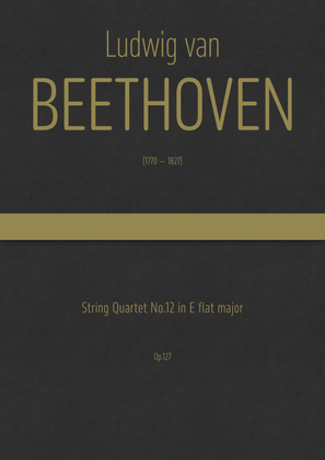 Book cover for Beethoven - String Quartet No.12 in in E flat major, Op.127