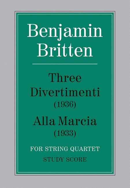 Benjamin Britten: Three Divertimenti (1936) and Alla Marcia (1933)