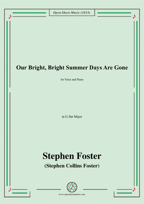 Book cover for S. Foster-Our Bright,Bright Summer Days Are Gone,in G flat Major