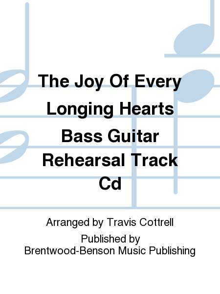 The Joy Of Every Longing Hearts Bass Guitar Rehearsal Track Cd