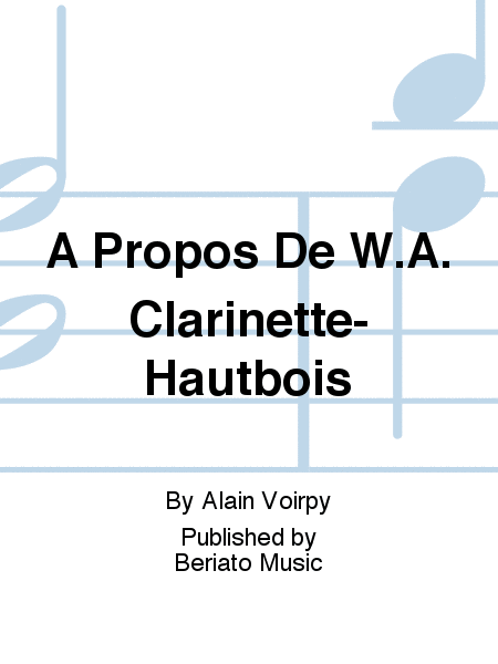 A Propos De W.A. Clarinette-Hautbois