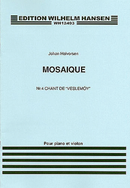 Johan Halvorsen: Mosaique No.4 For Violin And Piano 'Chant Veslemoy'