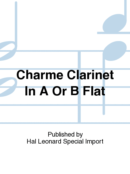 Charme Clarinet In A Or B Flat