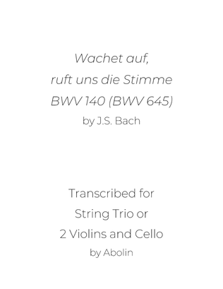 Bach: Wachet auf, BWV 140 (BWV 645) - String Trio, or 2 Violins and Cello