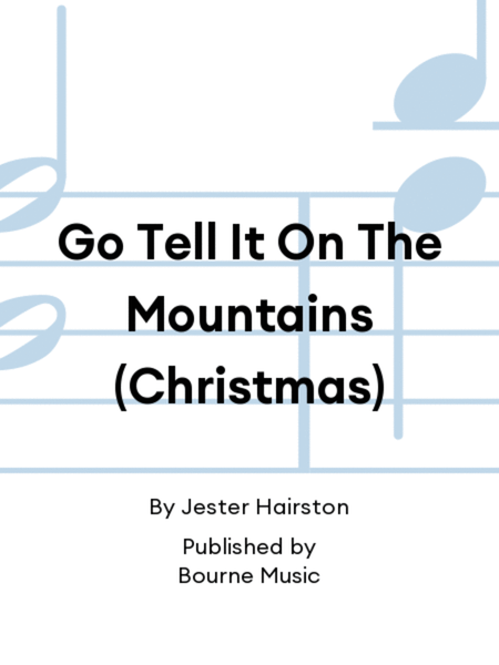 Go Tell It On The Mountains (Christmas)