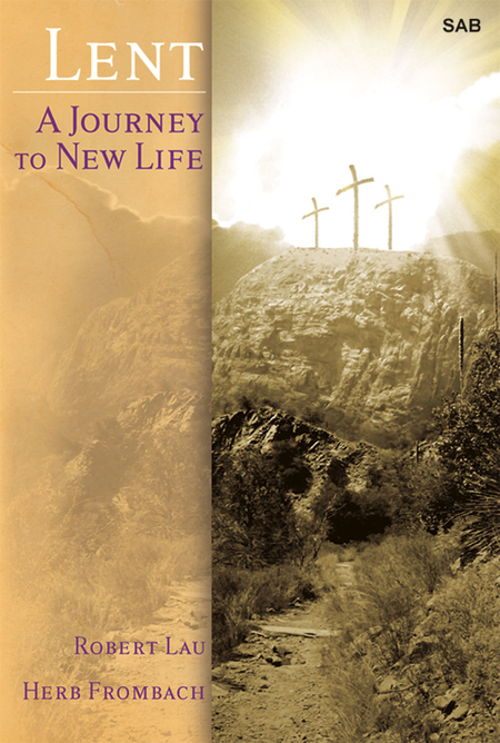 Lent: A Journey to New Life - Perf CD/SATB Score Combination