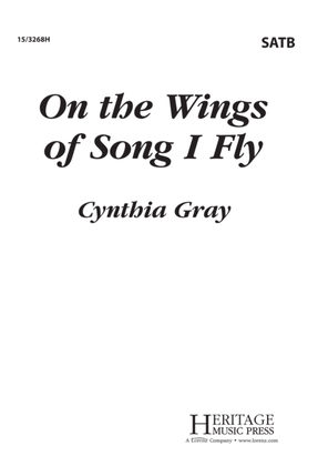 On the Wings of Song I Fly