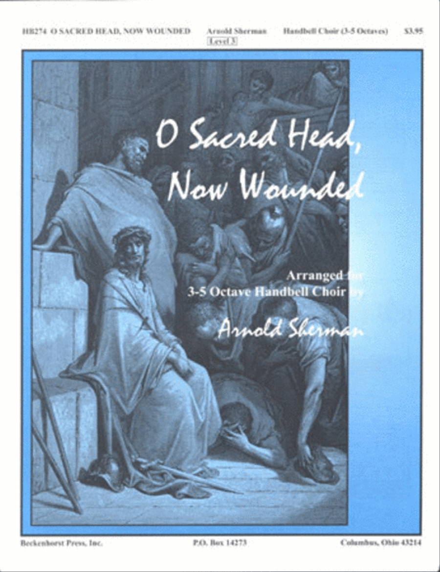 O Sacred Head, Now Wounded by Arnold B. Sherman 5-Octaves - Sheet Music