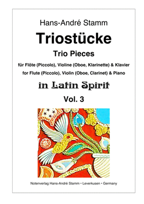 Trio Pieces for Flute (Piccolo), Violin (Oboe, Clarinet) & Piano Vol. 3 in Latin Spirit
