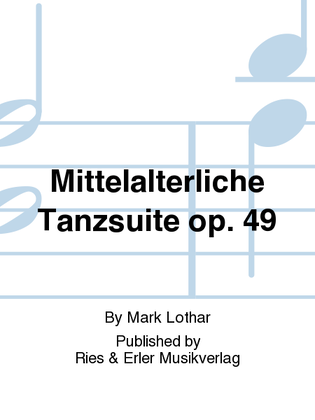 Mittelalterliche Tanzsuite Op. 49