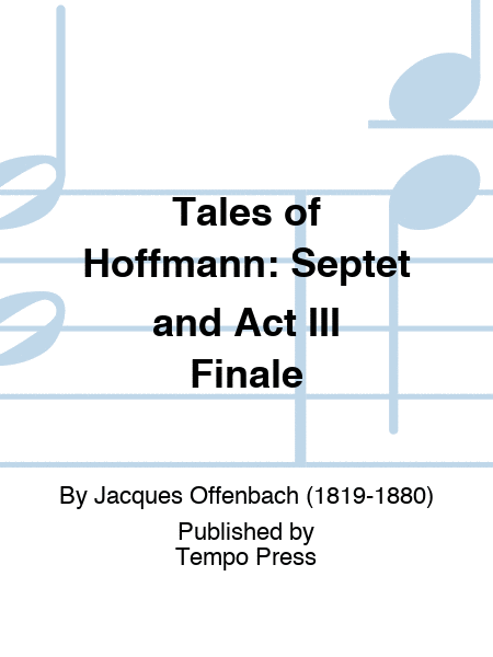 TALES OF HOFFMANN: Septet and Act III Finale