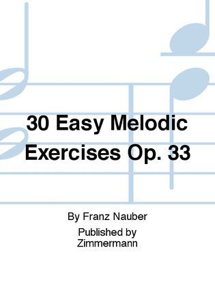 Book cover for 30 easy melodic exercises Op. 33