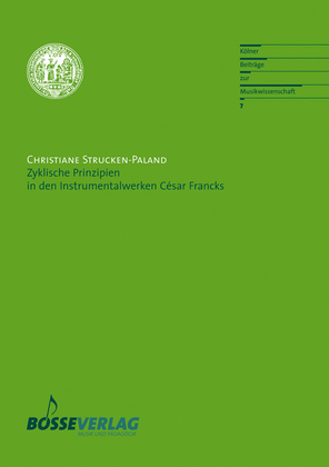 Zyklische Prinzipien in den Instrumentalwerken César Francks