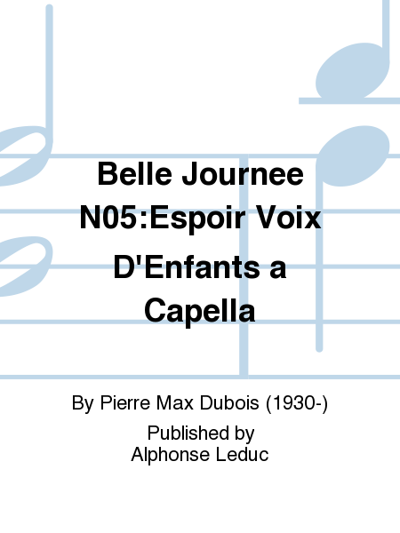 Belle Journee No.5:Espoir Voix D'Enfants a Capella