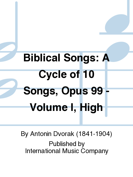 Biblical Songs. A Cycle Of 10 Songs, Opus 99: Volume I High