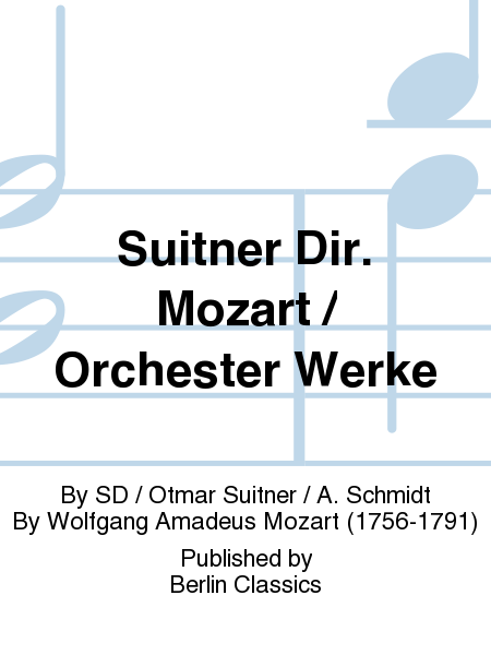 Suitner Dir. Mozart / Orchester Werke