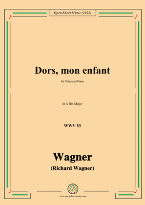 R. Wagner-Dors,mon enfant(Sleep,My Child;Schlafe,mein Kind!),WWV 53,in A flat Major