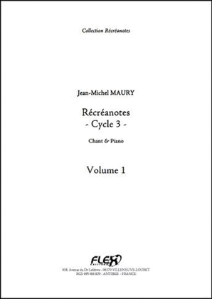 Recreanotes - Cycle 3 Volume 1 - Children's Choir & Piano
