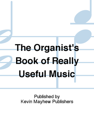 The Organist's Book of Really Useful Music