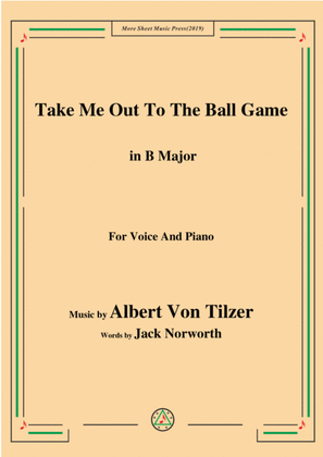 Albert Von Tilzer-Take Me Out To The Ball Game,in B Major,for Voice&Piano