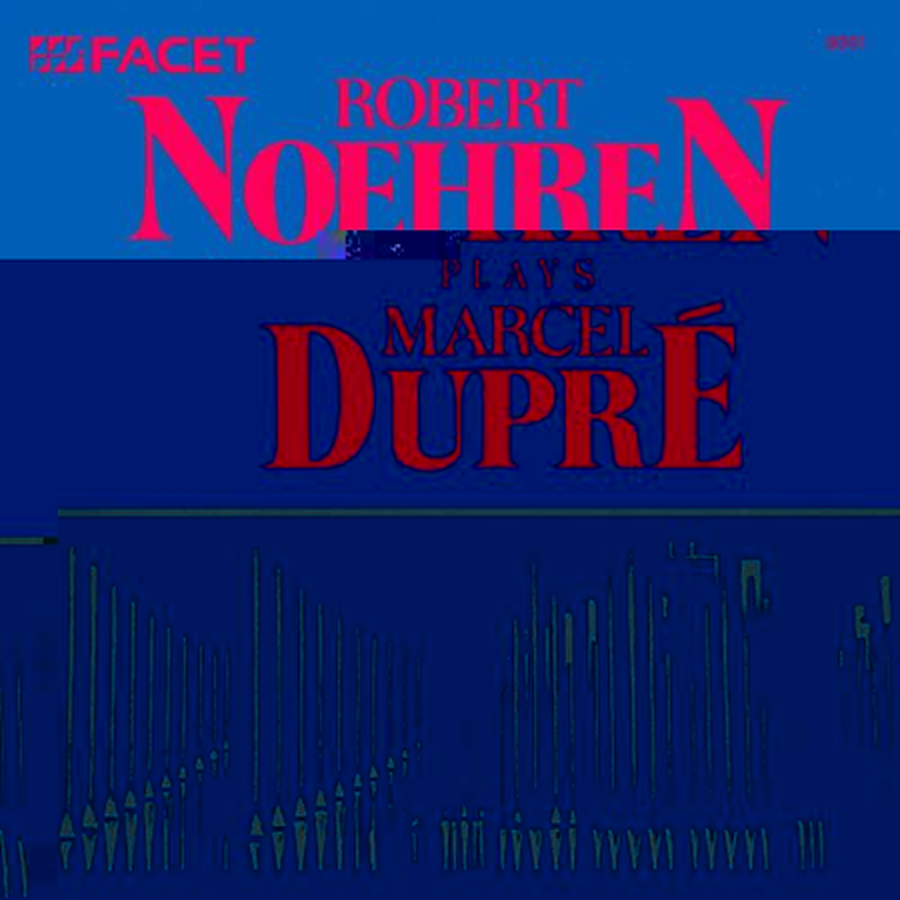 Noehren Plays Dupre; Organ Music