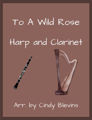 To A Wild Rose, for Harp and Clarinet
