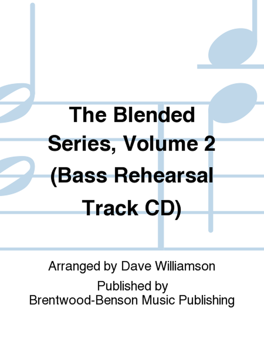 The Blended Series, Volume 2 (Bass Rehearsal Track CD)