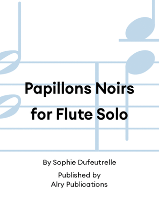 Papillons Noirs for Flute Solo