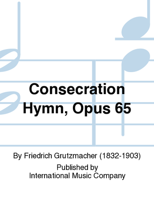 Consecration Hymn, Opus 65